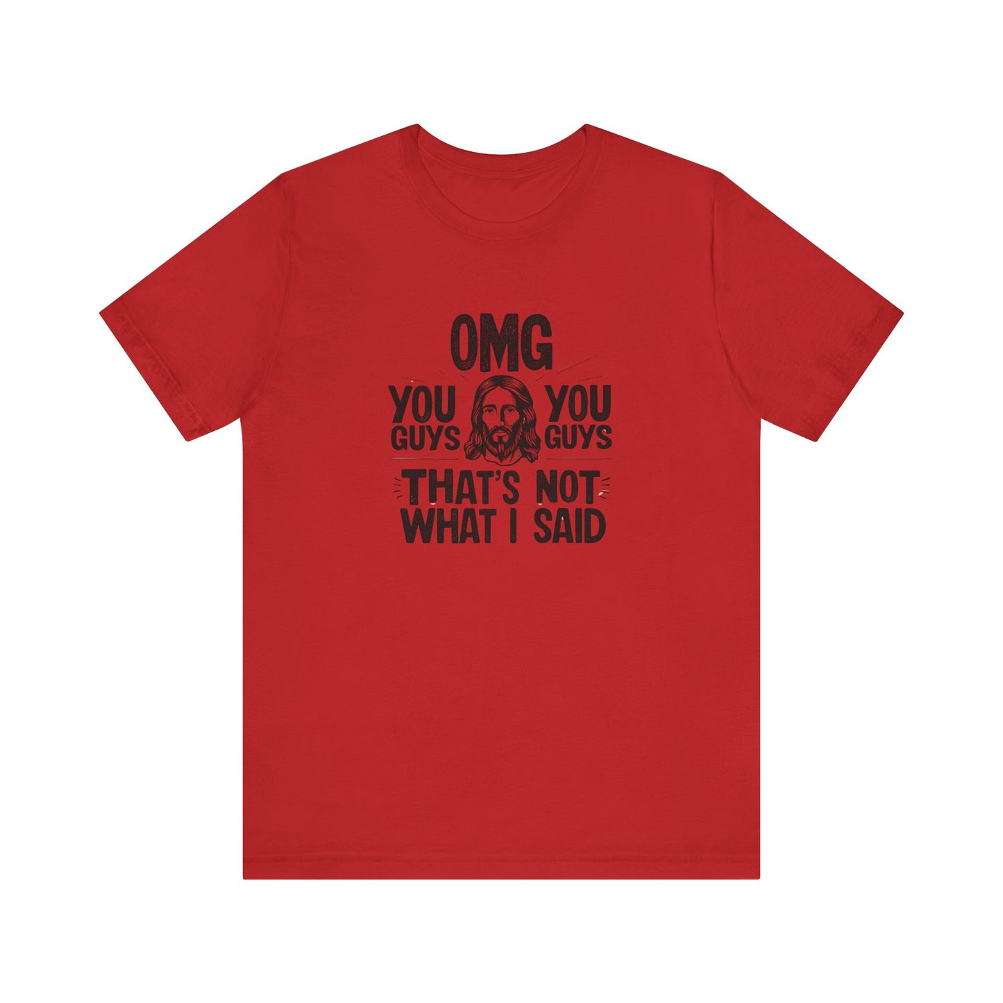 Thats Not What I Said Jesus Tee - Unisex Jersey Short Sleeve Shirt, Statement Tee, Gift for Activists, Casual Wear, Black History Month,