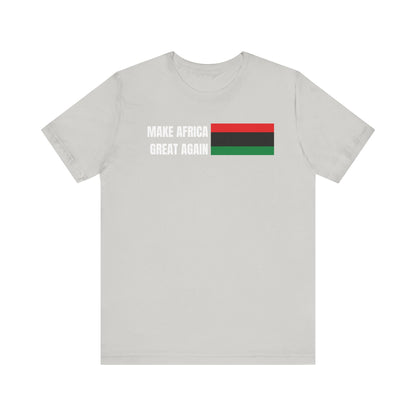Make Africa Great Again Tee - Unisex Jersey Short Sleeve Shirt, Statement Tee, Gift for Activists, Casual Wear, Black History Month,