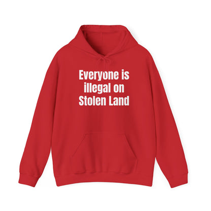 Everyone is illegal on Stolen Land  - Unisex Heavy Blend™ Hooded Sweatshirt