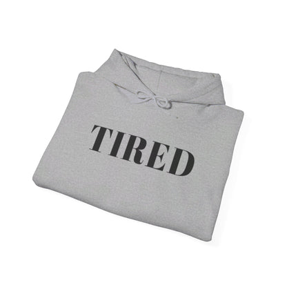 Tired - Unisex Heavy Blend™ Hooded Sweatshirt