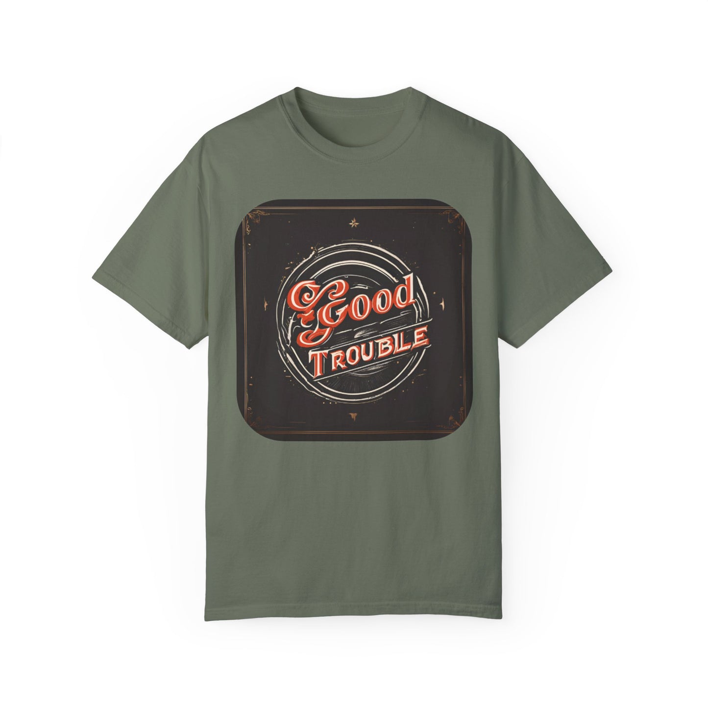 Good Trouble - Unisex Garment-Dyed T-shirt