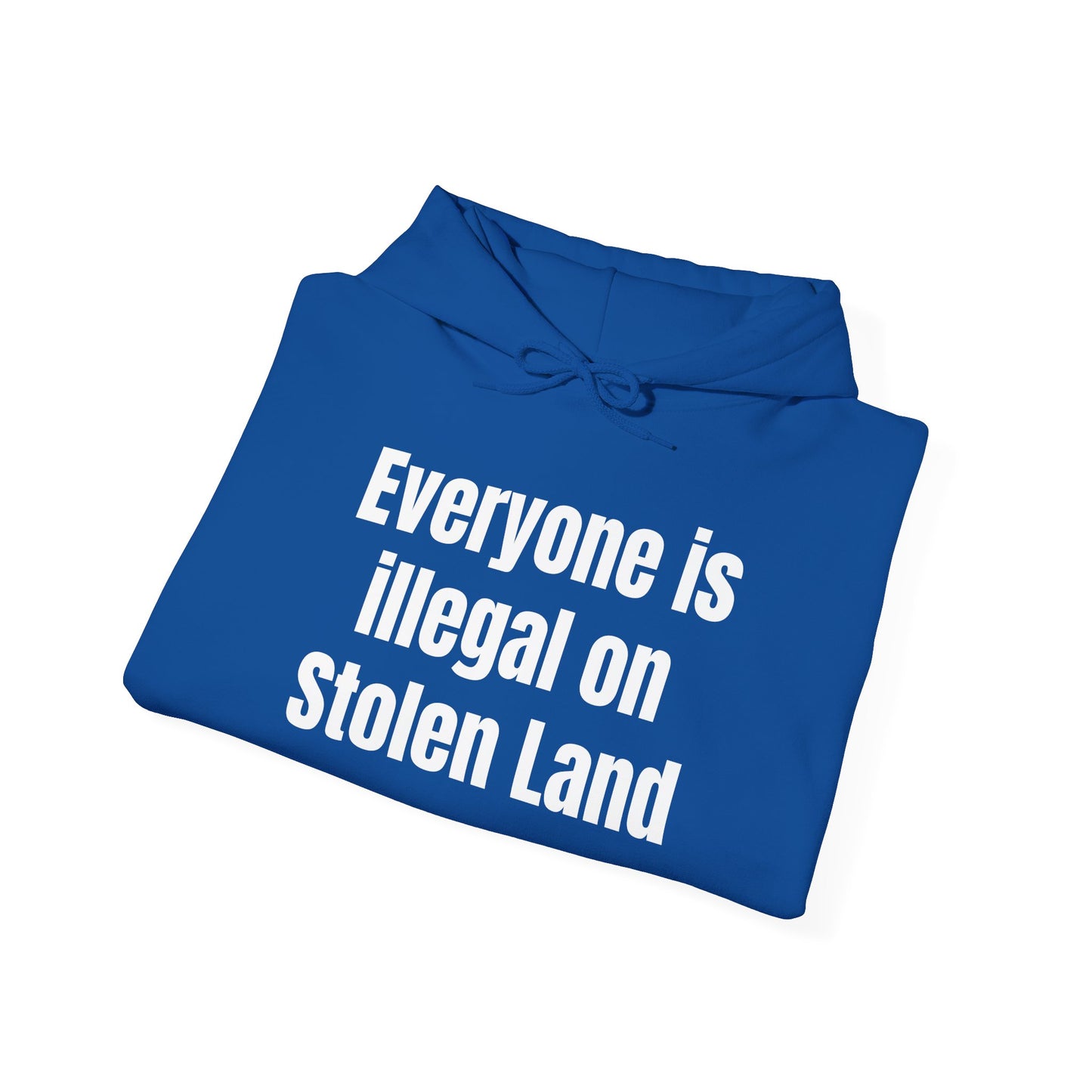 Everyone is illegal on Stolen Land  - Unisex Heavy Blend™ Hooded Sweatshirt