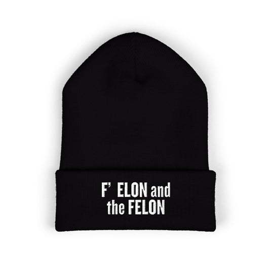 F ELON and the FELON Classic Cuffed Beanie, Embroidered Beanie Hat, Eco-Friendly Accessories, Political Headgear