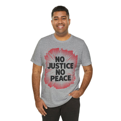 No Justice No Peace Tee - Unisex Jersey Short Sleeve Shirt, Statement Tee, Gift for Activists, Casual Wear, Hands Off Protest