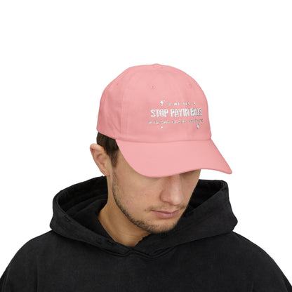 Stop Paying Bills Funny Dad Cap,  Gift for Mom, Relaxed Fit Hat, Father's Day Gift, Casual Headwear, Summer Accessory, Economic Strike