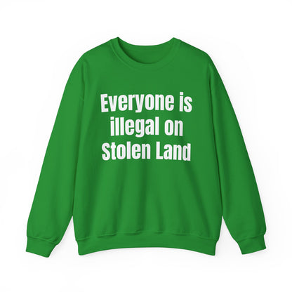 Everyone is illegal on Stolen Land Unisex Crewneck Sweatshirt, Summer Accessory, Economic Strike, Economic Black Out