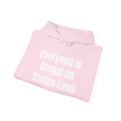 Everyone is illegal on Stolen Land  - Unisex Heavy Blend™ Hooded Sweatshirt