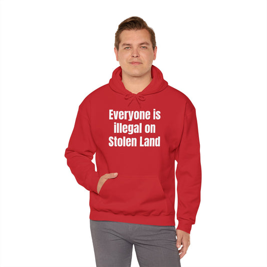 Everyone is illegal on Stolen Land  - Unisex Heavy Blend™ Hooded Sweatshirt