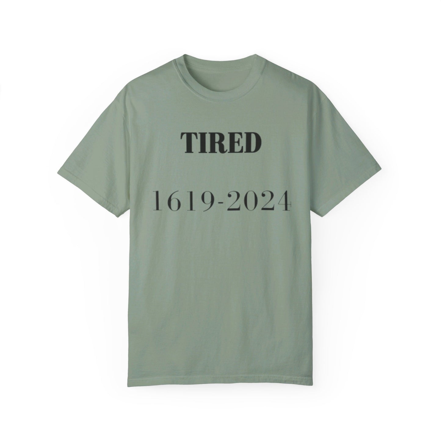 Tired  - Unisex Garment-Dyed T-shirt