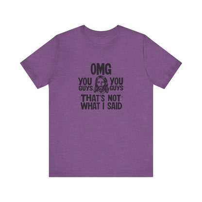 Thats Not What I Said Jesus Tee - Unisex Jersey Short Sleeve Shirt, Statement Tee, Gift for Activists, Casual Wear, Black History Month,