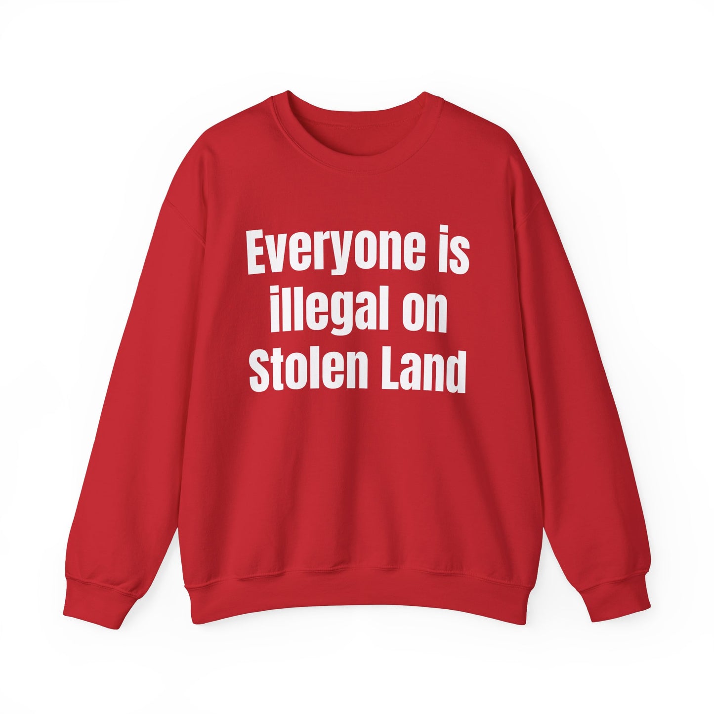Everyone is illegal on Stolen Land Unisex Crewneck Sweatshirt, Summer Accessory, Economic Strike, Economic Black Out