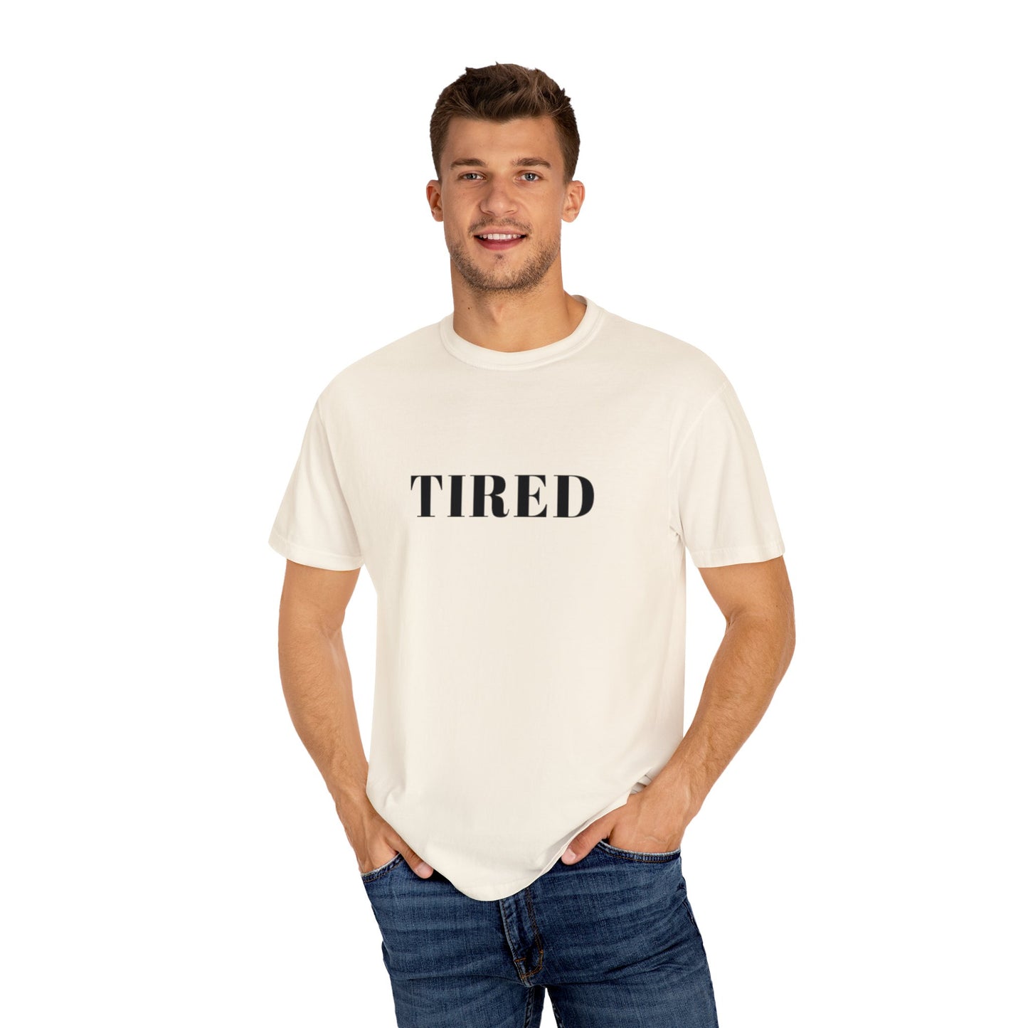 Tired  - Unisex Garment-Dyed T-shirt