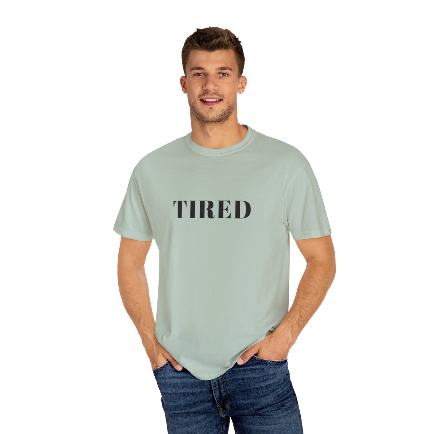 Tired  - Unisex Garment-Dyed T-shirt